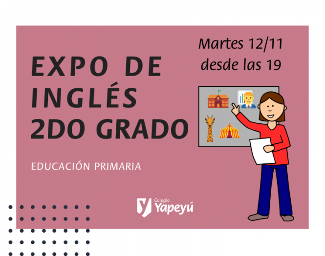¡Los esperamos en la Expo de Inglés de 2do grado!