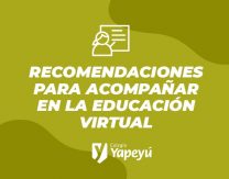 Recomendaciones para familias que acompañan la Educación Virtual