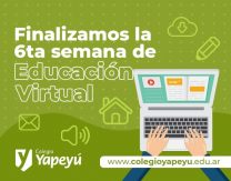 ¡Terminamos la 6ta semana de Educación Virtual!
