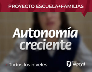 Autonomía creciente | Material para las familias